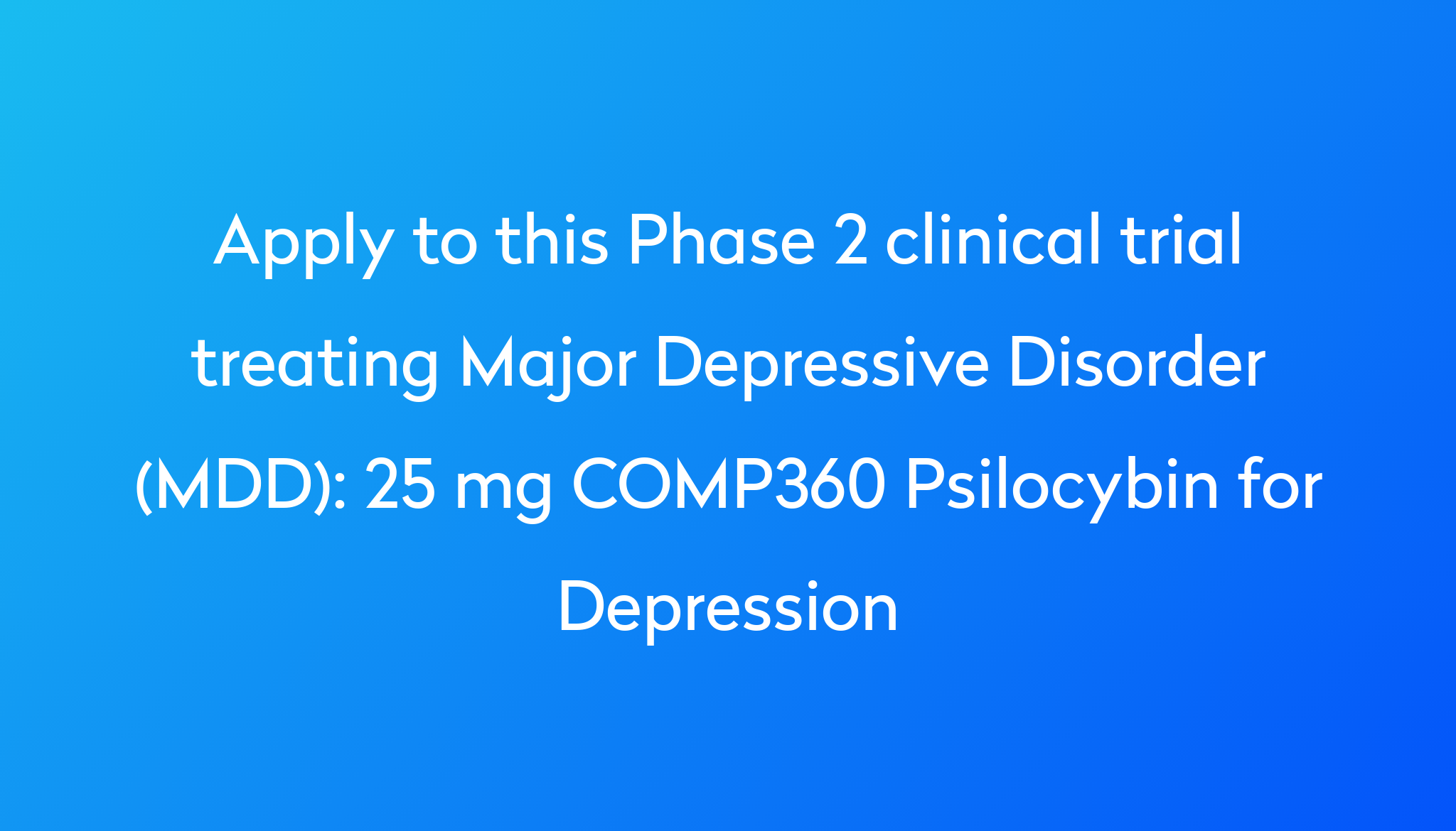 25 Mg COMP360 Psilocybin For Depression Clinical Trial 2023 | Power